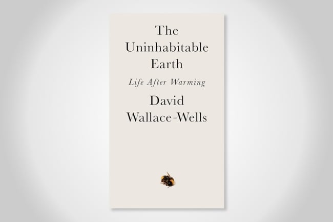 Cover of “The Uninhabitable Earth: Life After Warming” by David Wallace-Wells