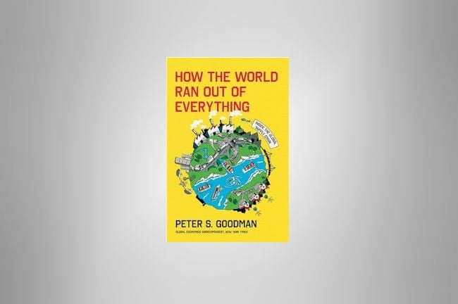 The cover of How the World Ran Out of Everything by Peter Goodman