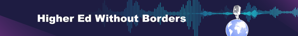 Higher Ed Without Borders Now Available on Audio and Video – Edu Alliance Journal