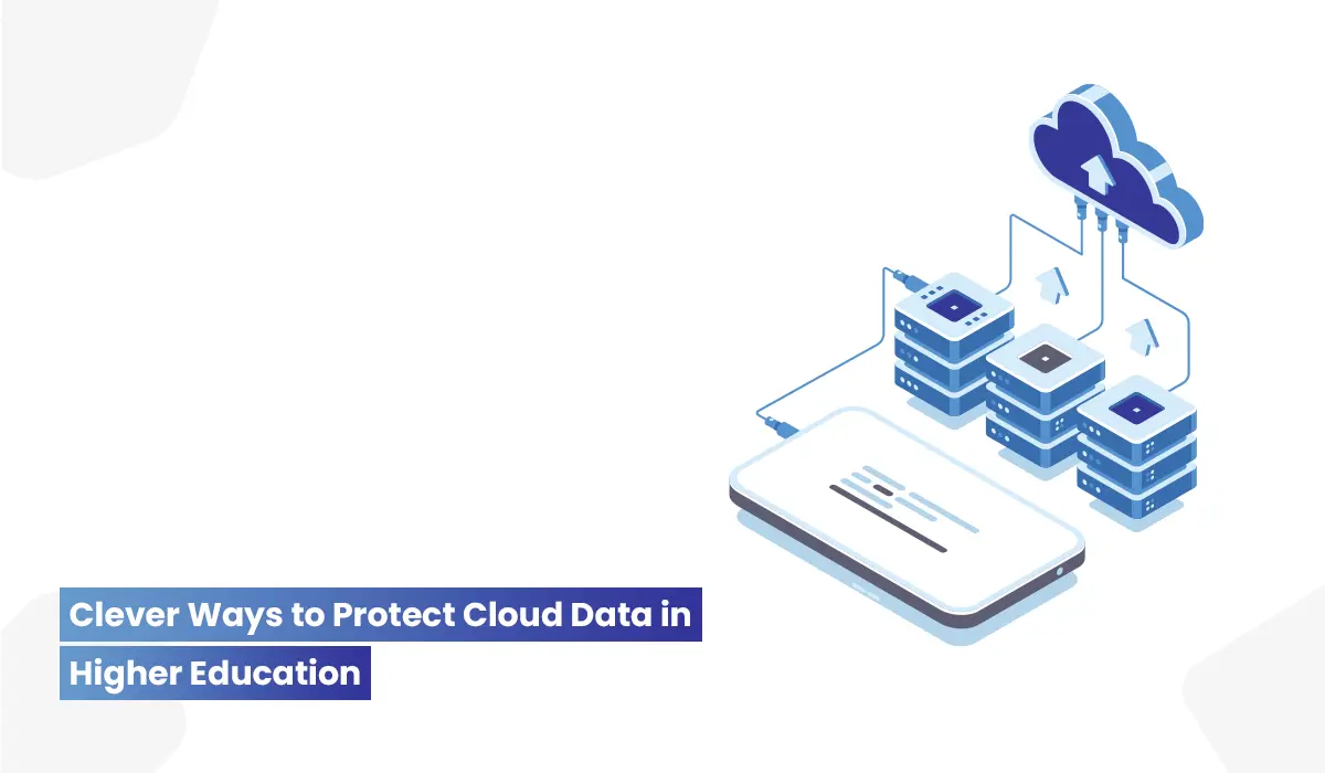 Top 5 Strategies to Enhance Cloud Security in Higher Education