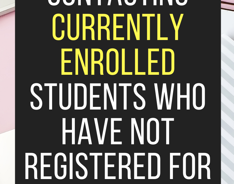 Contacting Currently Enrolled Students Who Have Not Registered for the Upcoming Semester