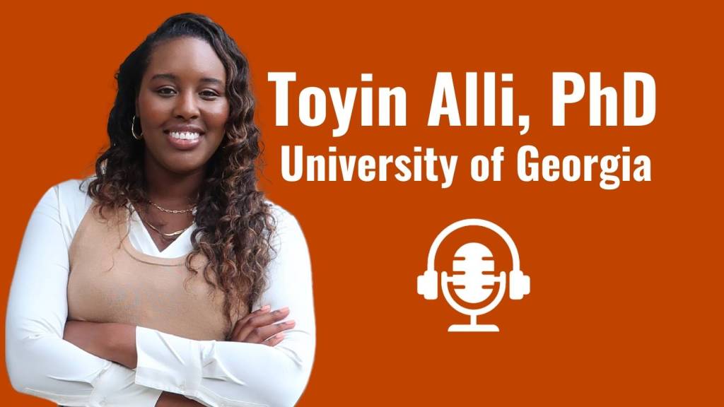 Toyin Alli, PhD of the University of Georgia on The Social Academic blog and podcast