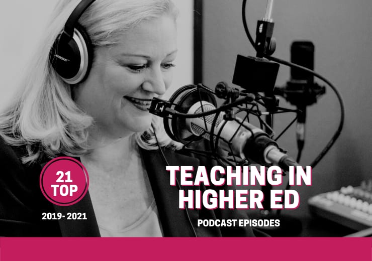 21 Top Teaching in Higher Ed Podcast Episodes