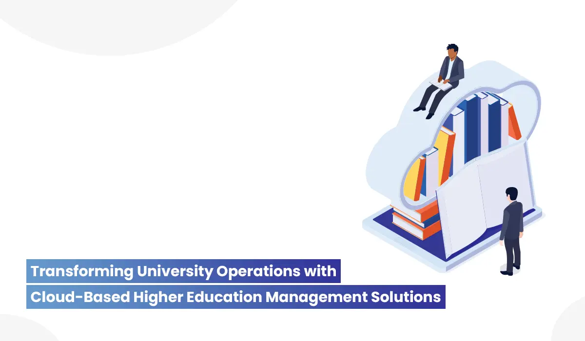 Operations with Cloud Based Higher Education Management Solutions