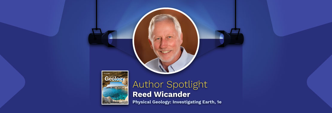 Author Spotlight: Q&A With Reed Wicander of Physical Geology, 1e