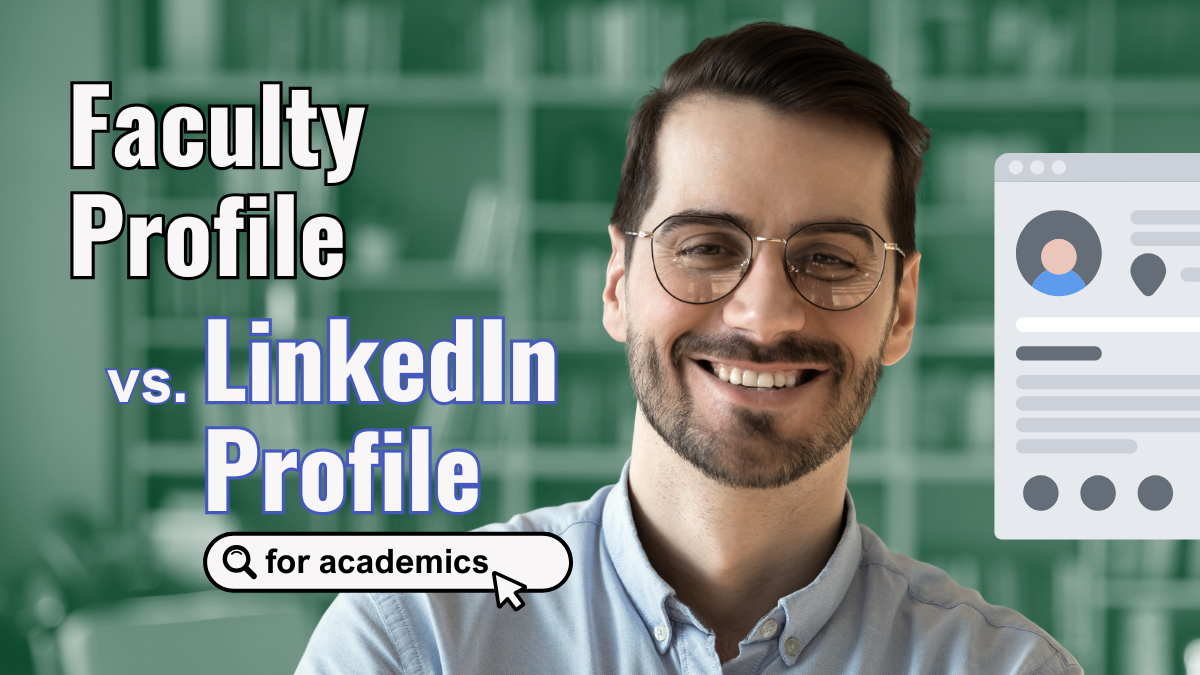 Faculty Profile vs. LinkedIn Profile for Academics