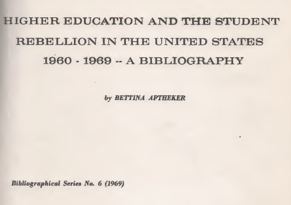 Bettina Apthekar's Higher Education and Student Rebellion in the United States, 1960-1969--A Bibliography