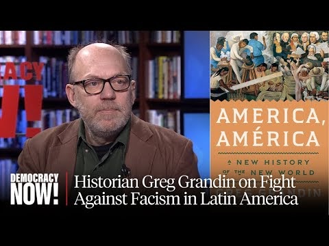 Greg Grandin on Latin American History, from Colonization to CECOT to Pope Francis (Democracy Now!)