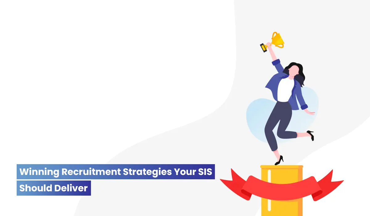 Does Your SIS for Student Recruitment Support These 11 Strategies?