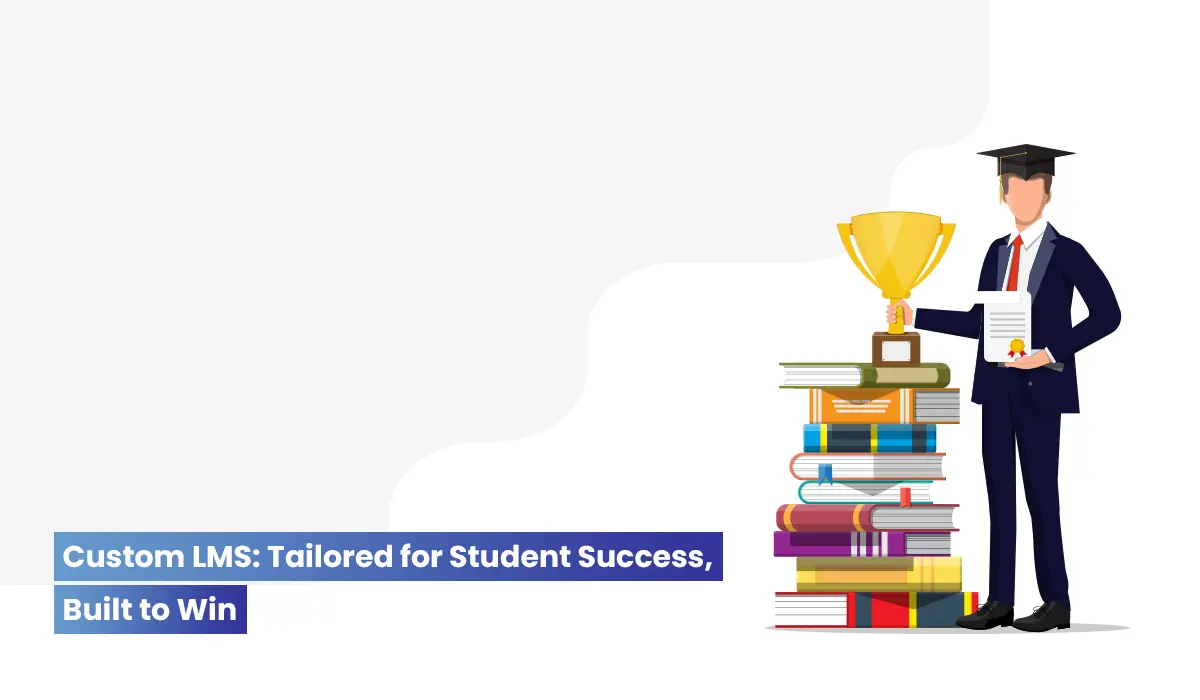 Tailored for Student Success and Built to Drive Results