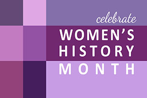 National Women’s History Month: Past and Present Higher Ed HR Trailblazers – CUPA-HR