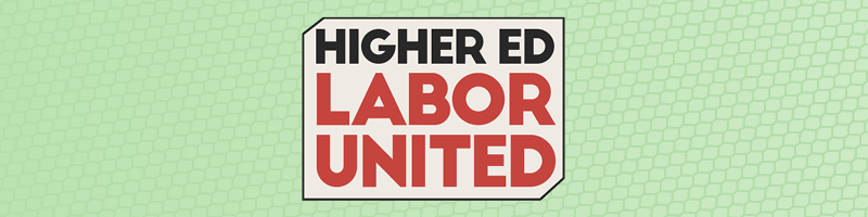 Two upcoming HELU events (Higher Ed Labor United)