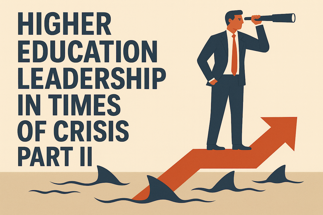 Higher Education Leadership in Times of Crisis Part II – Edu Alliance Journal