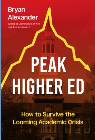 “Peak Higher Education” Book Debuts January 6, 2026 (Bryan Alexander)