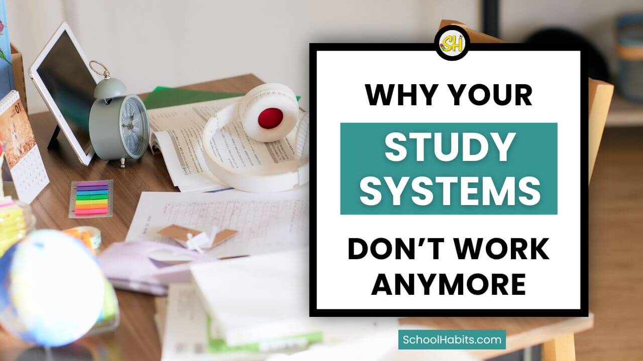 Why Your Study Systems Don’t Work Anymore